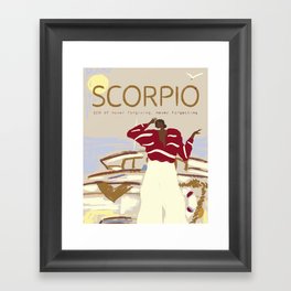 Scorpio - The CEO of never forgiving, never forgetting  Framed Art Print