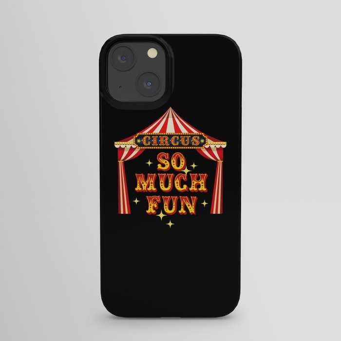 Circus So Much Fun Circus Artist Costume iPhone Case