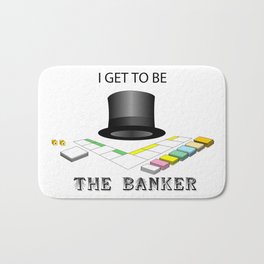 I Get To Be The Banker Bath Mat