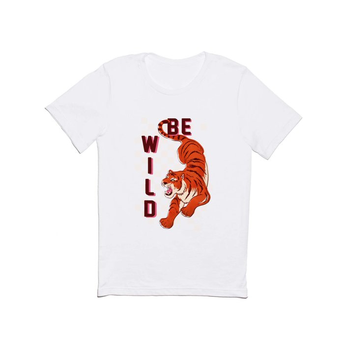 Be Wild - Tiger Typography T Shirt