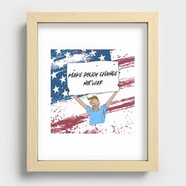 Make Policy Change Not War Recessed Framed Print