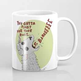 Fight For Your Right Coffee Mug