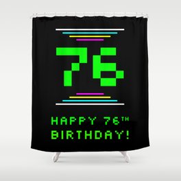 [ Thumbnail: 76th Birthday - Nerdy Geeky Pixelated 8-Bit Computing Graphics Inspired Look Shower Curtain ]
