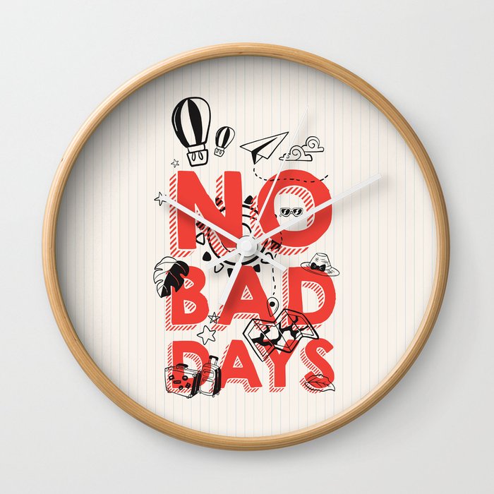 No Bad Days Wall Clock