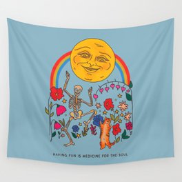 Having Fun is Medicine for the Soul Wall Tapestry