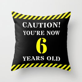 [ Thumbnail: 6th Birthday - Warning Stripes and Stencil Style Text Throw Pillow ]