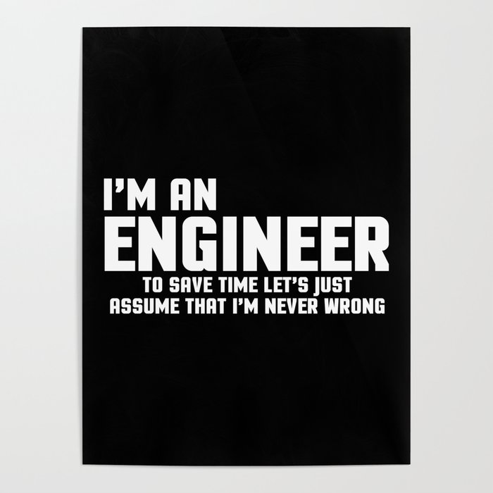 I'm An Engineer Funny Quote Poster