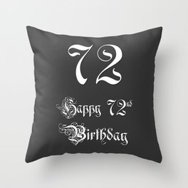 [ Thumbnail: Happy 72nd Birthday - Fancy, Ornate, Intricate Look Throw Pillow ]