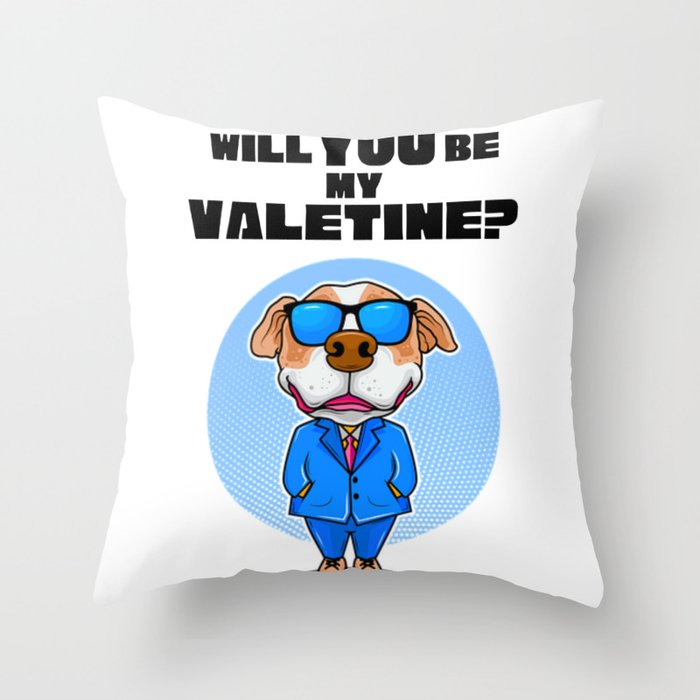 WILL YOU BE MY VALETINE/ Throw Pillow