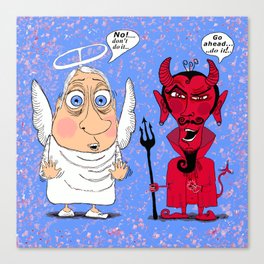 Angel on one shoulder, Devil on the other Canvas Print