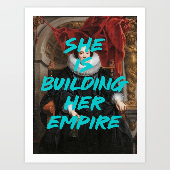 She Is Building Her Empire Renaissance Painting, Quote Wall, Altered Art, Feminist Print, Typography Office Art Print