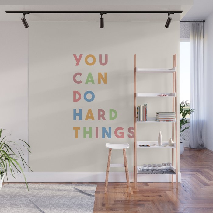 You Can Do Hard Things Wall Mural