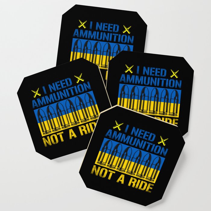 I need ammunition not a ride ukrainian flag quote Coaster