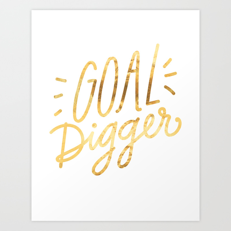 Goal Digger Art Print by bitzco | Society6