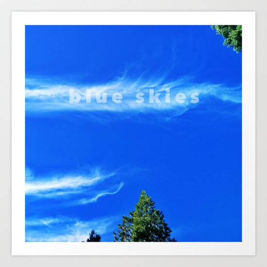 Blue Skies Art Print