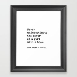 Never Underestimate The Power Of A Girl With A Book, Ruth Bader Ginsburg, Motivational Quote, Framed Art Print