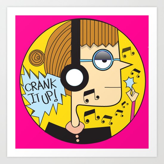 crank it up Art Print