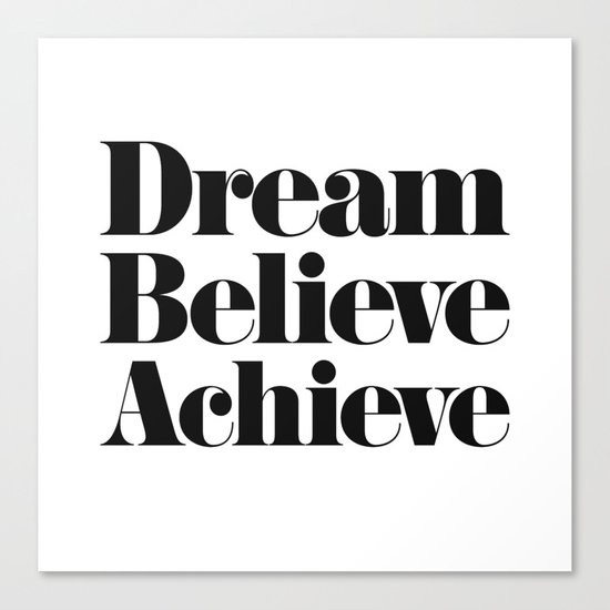 Dream Believe Achieve Canvas Print