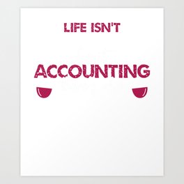 Accountant Wine lover Art Print | Awesome, Drinker, Graphicdesign, Men, Women, Life, Shirt, Funny, Accountant, Gift 