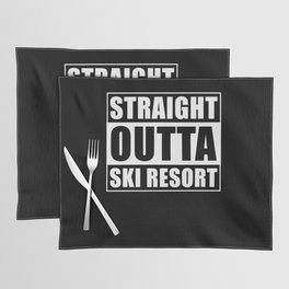 Straight Outta Ski Resort Placemat