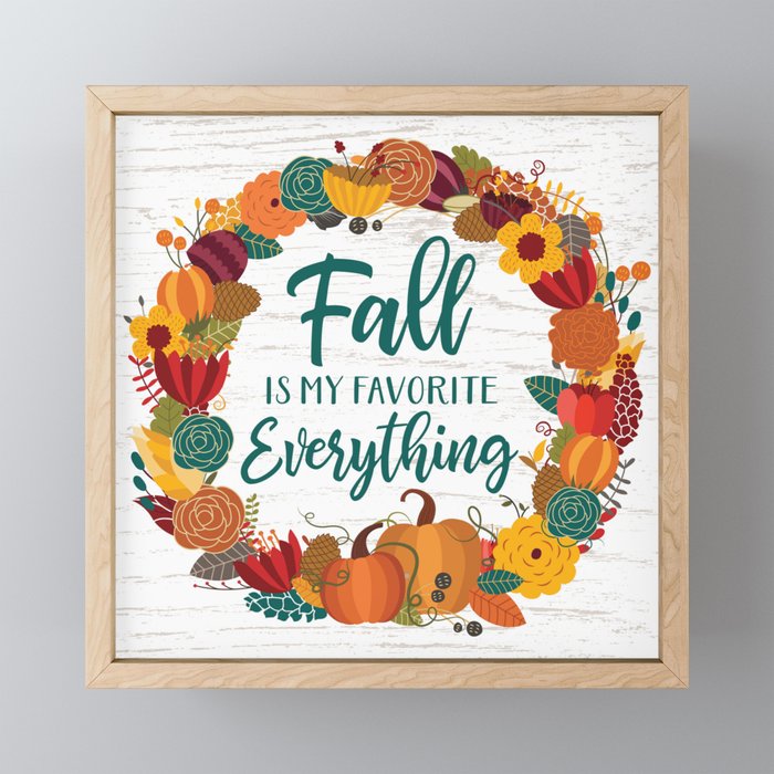 Fall Is My Favorite Everything Framed Mini Art Print