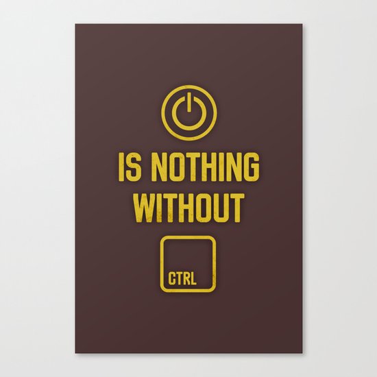 Power is nothing without Control Canvas Print