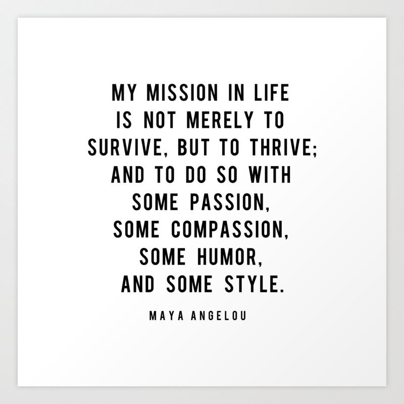My Mission In Life Is Not Merely To Survive My Mission In Life Is Not Merely To Survive, But To Thrive Art Print By  Socoart | Society6