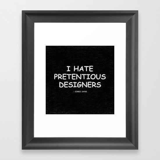 Comic Sans Quote Framed Art Print
