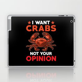 I want Crabs not your Opinion Laptop Skin