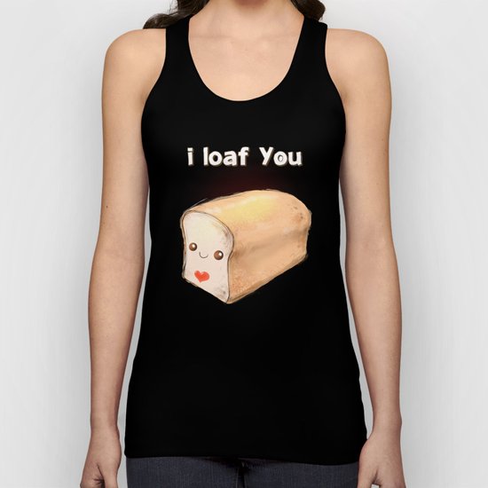 i loaf you Unisex Tank Top