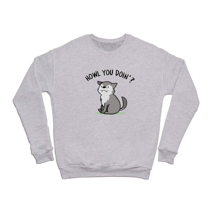 Howl Ya Doin Cute Wolf Pun Crewneck Sweatshirt