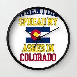 When I Die Spread My Ashes in California Gift Coloradoan Pride Design Wall Clock | Gifts, Californiaflag, Californiagifts, Coffeelover, Californiatshirt, Californiateeshirt, Tshirt, Gift, Coffeemug, Graphicdesign 