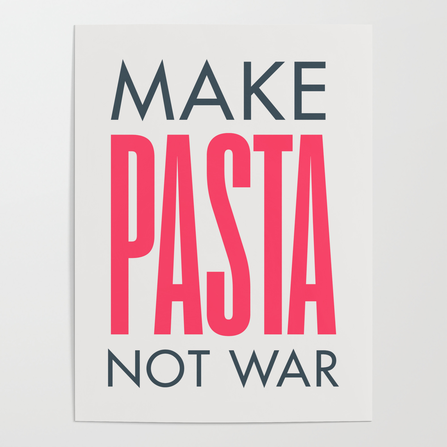 Make pasta not war, food quote, anti war sayings peace quote, funny  sentence, kitchen wall art Poster by Stefanoreves | Society6