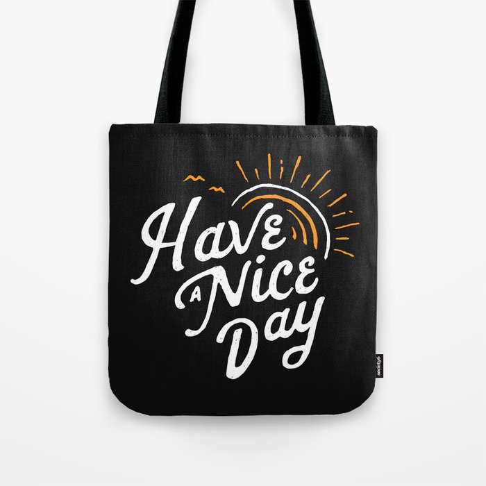 Have A Nice Day Tote Bag By Skitchism Society6