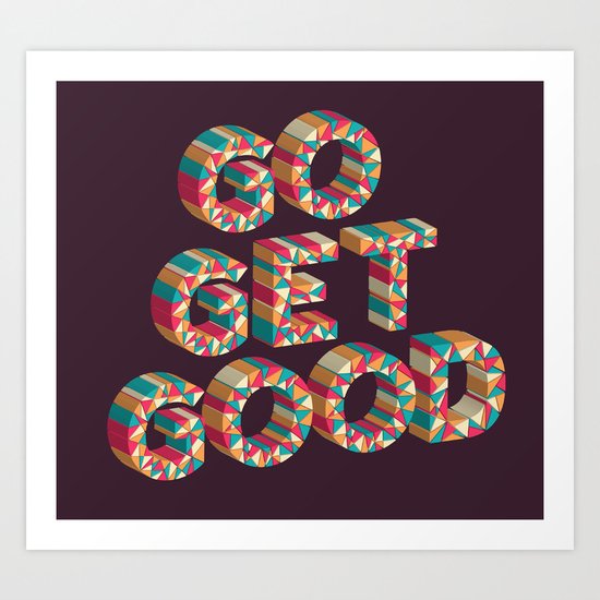 Go Get It. Art Print