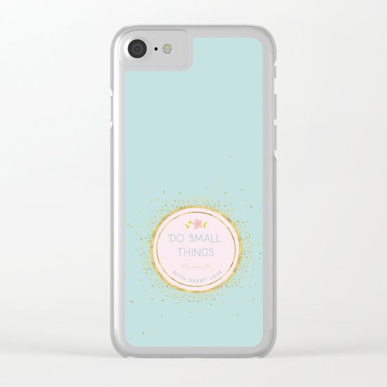Do small things with great love- Typography on aqua backround Clear iPhone Case