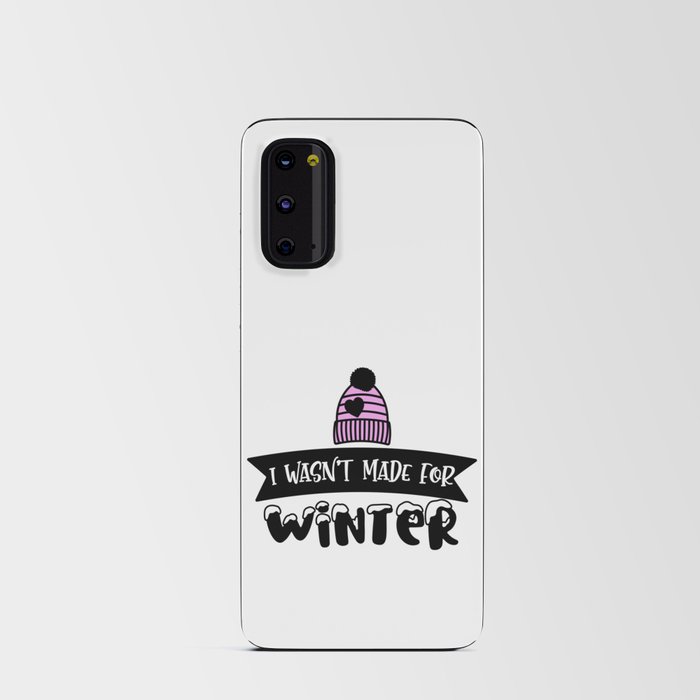I Wasn't Made For Winter Android Card Case
