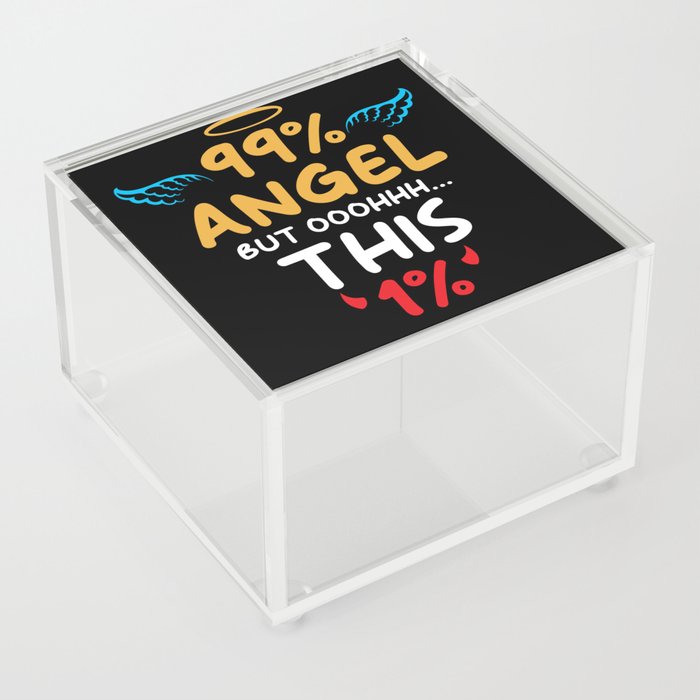 99% Angel but ooohhh this 1% Acrylic Box
