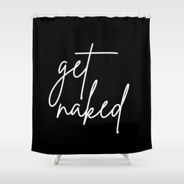 Get Naked - White Typography Shower Curtain