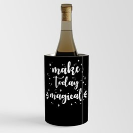 We all have Magic inside us Wine Chiller