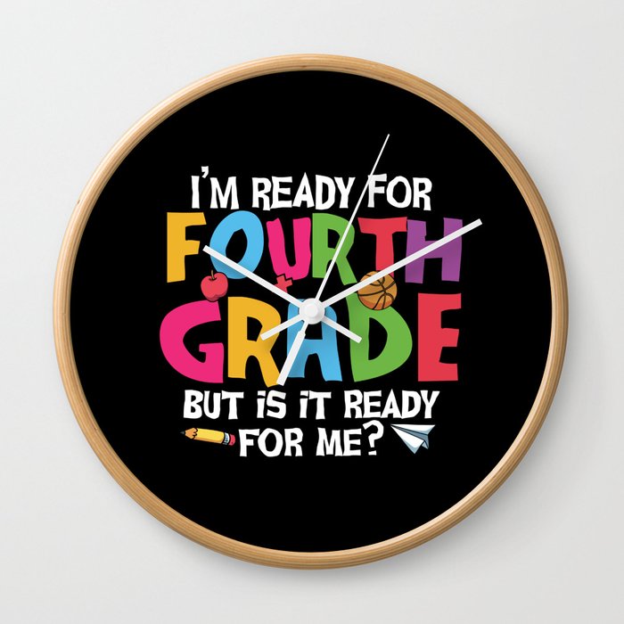 Ready For 4th Grade Is It Ready For Me Wall Clock