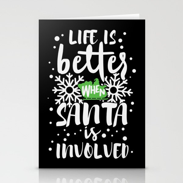 Life Is Better When Santa Is Involved Stationery Cards