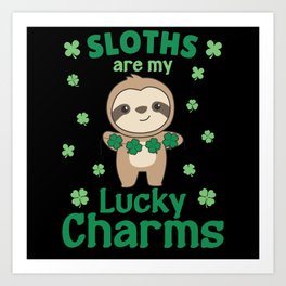 Sloths Are My Lucky Charms St Patrick's Day Art Print