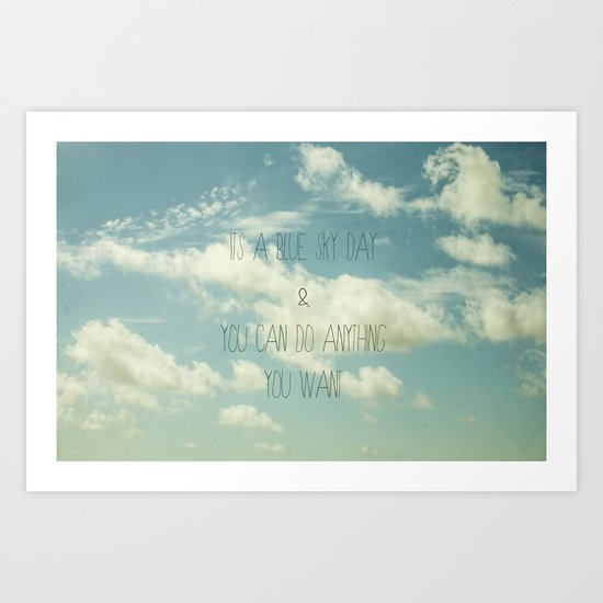 Its A Blue Sky Day Design Art Print