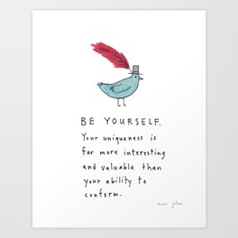 be yourself Art Print