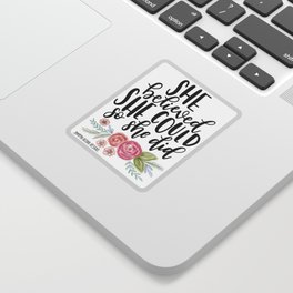 She Believed She Could, So She Did Sticker