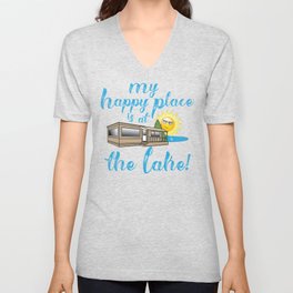 My Happy Place is at The Lake Happy Camper design V Neck T Shirt