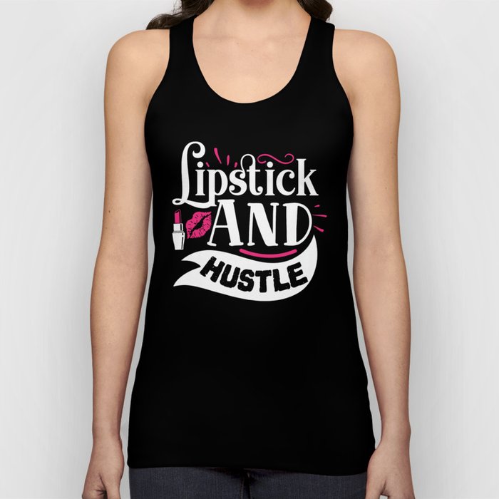 Lipstick And Hustle Funny Makeup Quote Tank Top