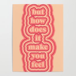 but how does it make you feel Poster