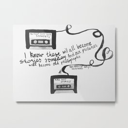 Quote from The Perks Of Being A Wallflower "I know these will all become..." Metal Print